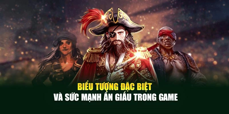 Biểu tượng đặc biệt và sức mạnh ẩn giấu trong game