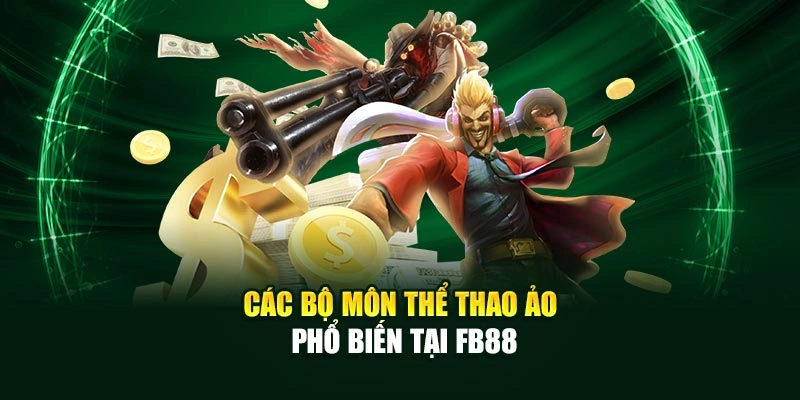 Các bộ môn thể thao ảo phổ biến tại Fb88