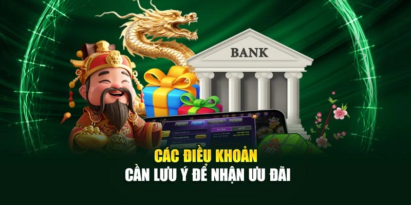 Các điều khoản cần lưu ý để nhận ưu đãi