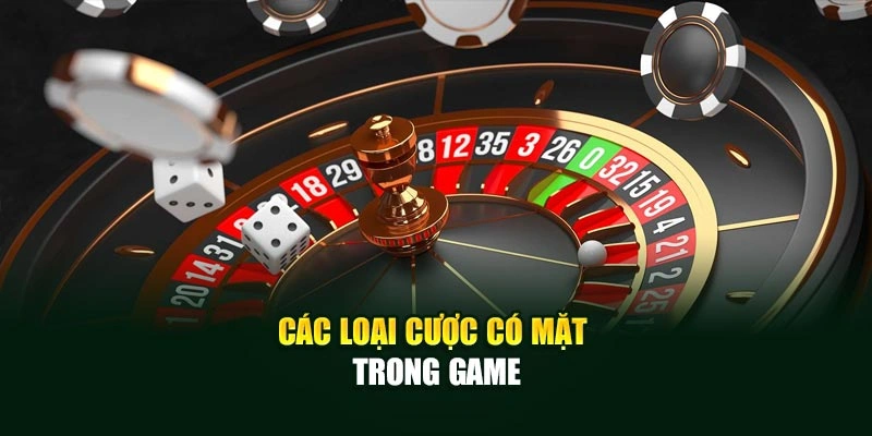 Các loại cược có mặt trong game
