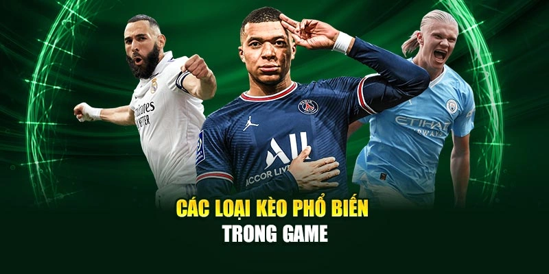 Các loại kèo phổ biến trong game