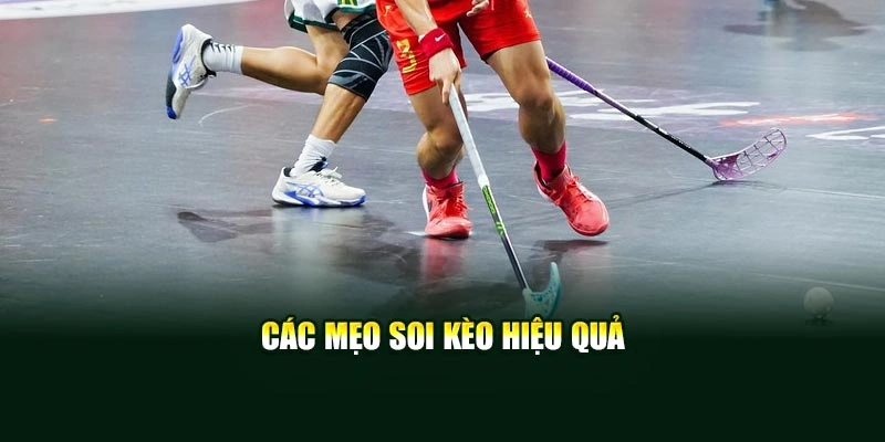 Các mẹo soi kèo hiệu quả