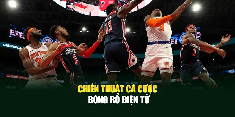 Chiến thuật cá cược bóng rổ điện tử