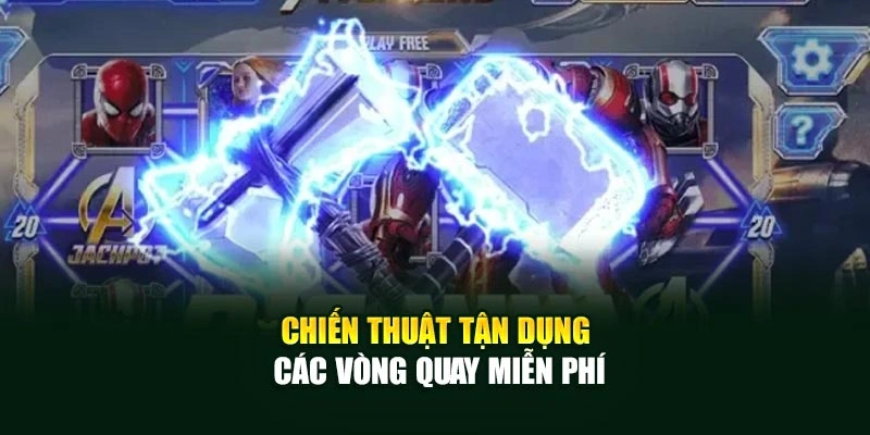 Chiến thuật tận dụng các vòng quay miễn phí