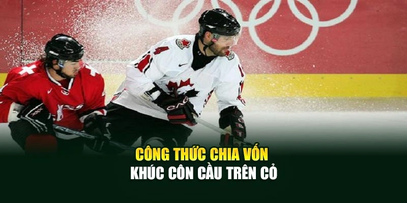 Công thức chia vốn khúc côn cầu trên cỏ