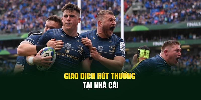 Giao dịch rút thưởng tại nhà cái