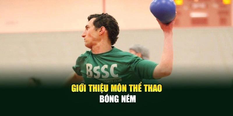 Giới thiệu môn thể thao bóng ném