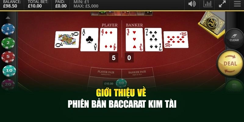 Giới thiệu về phiên bản Baccarat Kim Tài