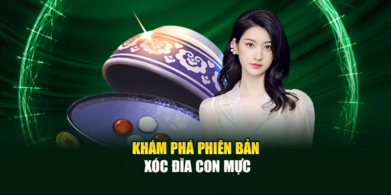 Khám phá phiên bản Xóc Đĩa Con Mực