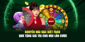 Khuyến Mãi Đặc Biệt Fb88 – Quà Tặng Giá Trị Cho Mọi Lần Cược