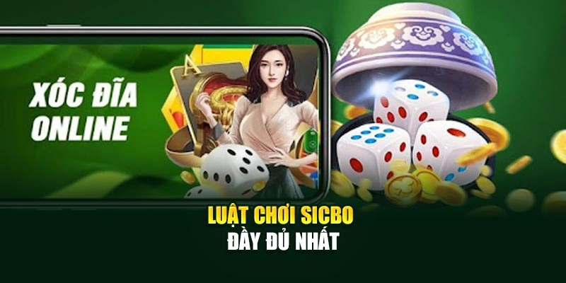 Luật chơi Sicbo đầy đủ nhất