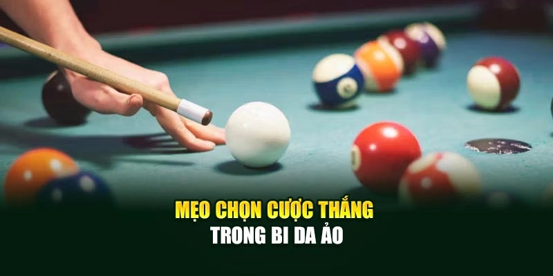 Mẹo chọn cược thắng trong bi da ảo