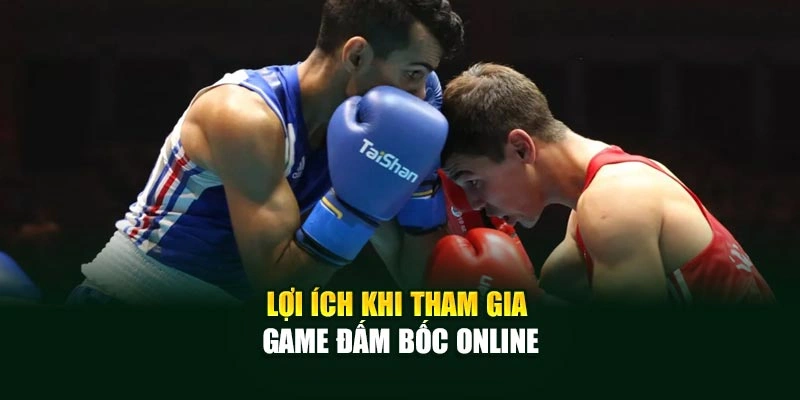 Lợi ích khi tham gia game đấm bốc online