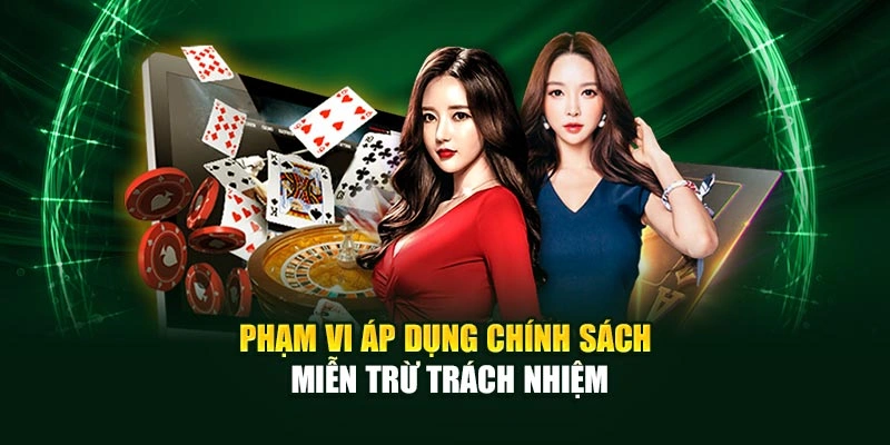 Phạm vi áp dụng chính sách miễn trừ trách nhiệm