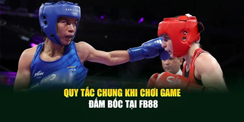 Quy tắc chung khi chơi game đấm bốc tại Fb88