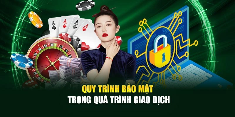 Quy trình bảo mật trong quá trình giao dịch
