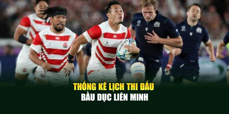 Thống kê lịch thi đấu bầu dục liên minh