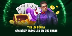 Tiến Lên Đếm Lá - Các Bí Kíp Thắng Liền Tay Cực Nhanh