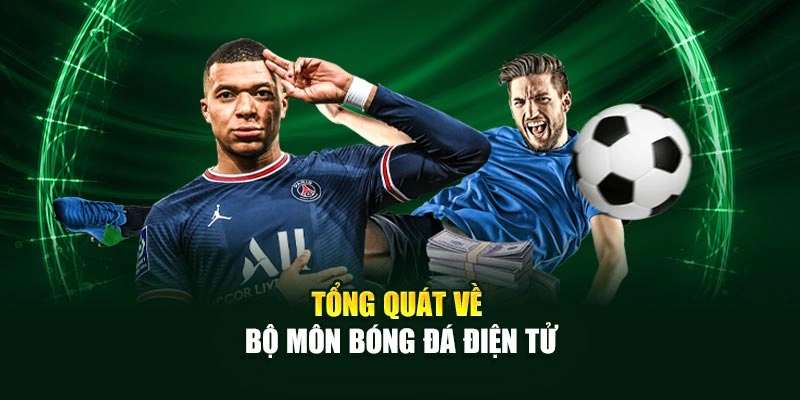 Tổng quát về bộ môn bóng đá điện tử