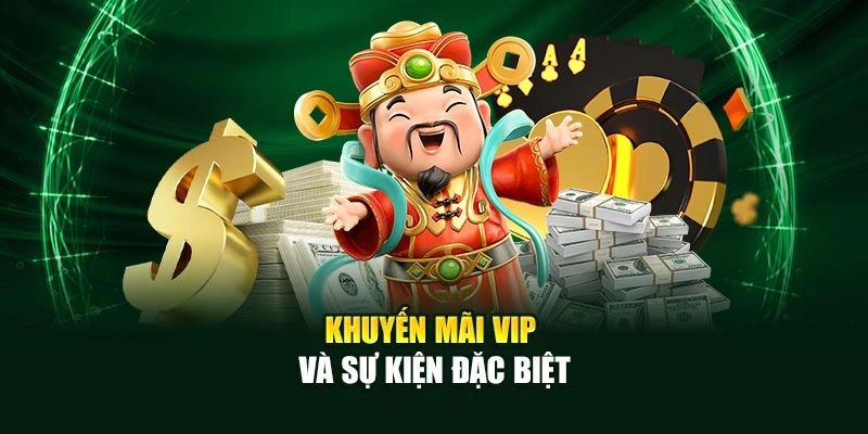 Khuyến mãi VIP và sự kiện đặc biệt